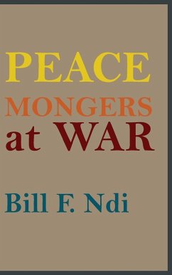 Peace Mongers At War - Ndi, Bill F