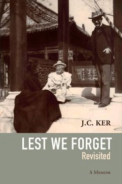 Lest We Forget Revisited: A Memoir - Ker, J. C.