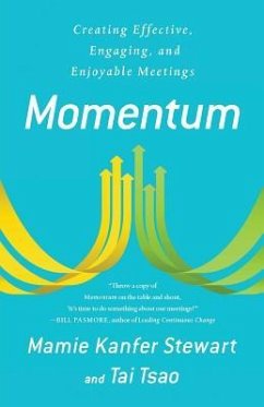 Momentum: Creating Effective, Engaging and Enjoyable Meetings - Tsao, Tai; Stewart, Mamie Kanfer