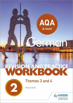 AQA A-level German Revision and Practice Workbook: Themes 3 and 4 - Elliott, Paul