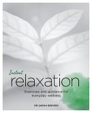 Instant Relaxation: Exercises and Guidance for Everyday Wellness