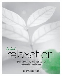 Instant Relaxation: Exercises and Guidance for Everyday Wellness - Brewer, Sarah