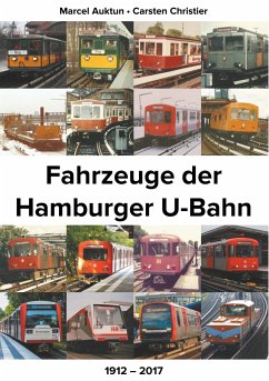 Fahrzeuge der Hamburger U-Bahn - Auktun, Marcel;Christier, Carsten