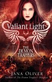 Valiant Light: A Demon Trappers Novel