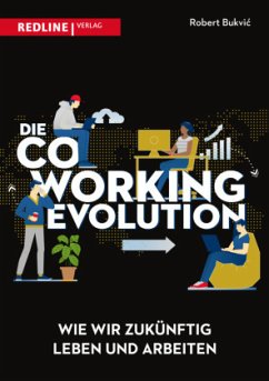 Die Coworking-Evolution - Bukvic, Robert R.