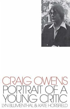 Craig Owens: Portrait of a Young Critic - Owens, Craig; Blumenthal, Lyn; Horsfield, Kate