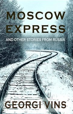 Moscow Express: And Other Stories From Russia - Vins, Georgi P.