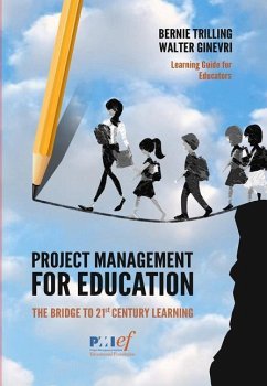 Project Management for Education: The Bridge to 21st Century Learning - Ginevri, Walter; Trilling, Bernie