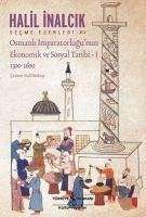 Osmanli Imparatorlugunun Ekonomik Ve Sosyal Tarihi I 1300 1600 - Inalcik, Halil