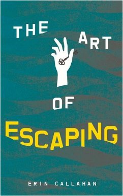 The Art of Escaping - Callahan, Erin