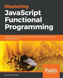 Mastering JavaScript Functional Programming - Kereki, Federico
