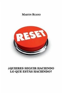 Reset: ¿Quieres seguir haciendo lo que estás haciendo? - Ruano, Martin