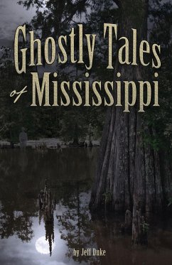 Ghostly Tales of Mississippi - Duke, Jeff