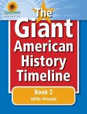 The Giant American History Timeline: Book 2: 1870s-Present