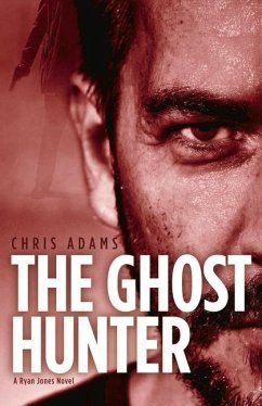 The Ghost Hunter: A Detective Ryan Jones Novel Volume 2 - Adams, Chris