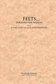 Feets...Around the World: A True Story of Love and Adventure Volume 1
