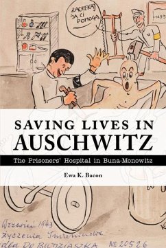 Saving Lives in Auschwitz - Bacon, Ewa K