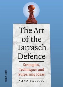 The Art of the Tarrasch Defence: Strategies, Techniques and Surprising Ideas - Bezgodov, Alexey