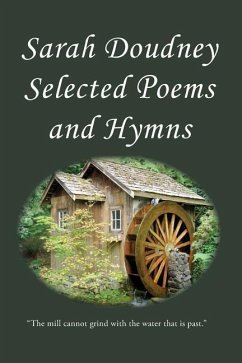 Sarah Doudney: Selected Poems and Hymns - Doe, Charles J.; Doudney, Sarah