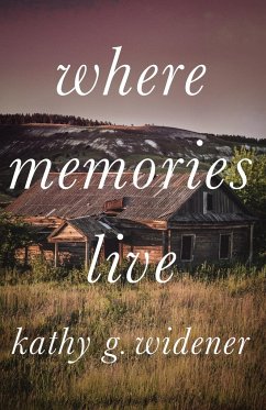 Where Memories Live - Kathy, Widener G.