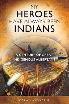 My Heroes Have Always Been Indians - Voyageur, Cora J