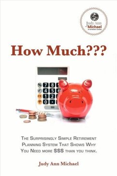 How Much: The Surprisingly Simple Retirement Planning System That Shows Why You Need Volume 2 - Michael, Judy Ann