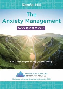 The Anxiety Management Workbook - Mill, Renée