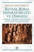 Kutsal Roma Imparatorlugu ve Osmanli - Sinan Birdal, Mehmet