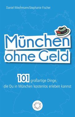 München ohne Geld - Wiechmann, Daniel; Fischer, Stephanie