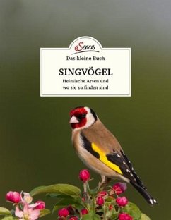 Das kleine Buch: Singvögel - Kamolz, Klaus