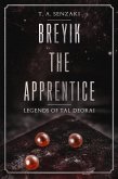 Breyik the Apprentice (Legends of Tal Deorai) (eBook, ePUB) Breyik the Apprentice (Legends of Tal Deorai) (eBook, ePUB)
