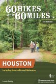 60 Hikes Within 60 Miles: Houston