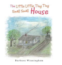 The Little Little Tiny Tiny Small Small House - Winningham, Barbara