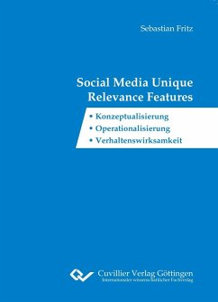 Social Media Unique Relevance Features. Konzeptualisierung, Operationalisierung, Verhaltenswirksamkeit - Fritz, Sebastian