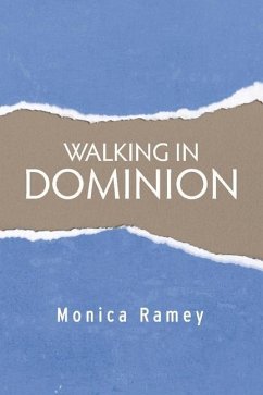 Walking in Dominion: Volume 1 - Ramey, Monica