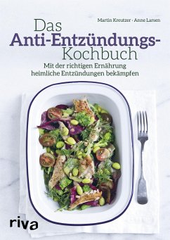 Das Anti-Entzündungs-Kochbuch - Kreutzer, Martin;Larsen, Anne