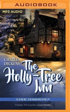 The Holly Tree Inn: A Radio Dramatization - Dickens, Charles