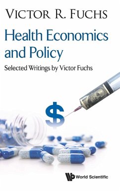 Health Economics and Policy - Fuchs, Victor R (Stanford Univ, Usa)