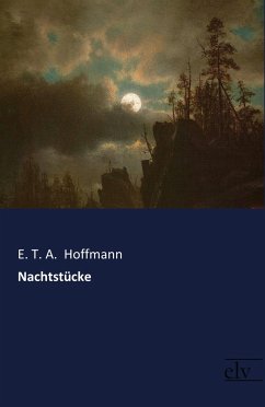 Nachtstücke - Hoffmann, E. T. A.