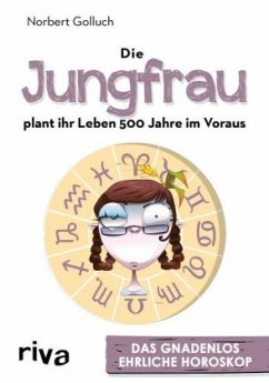 Die Jungfrau plant ihr Leben 500 Jahre im Voraus - Golluch, Norbert