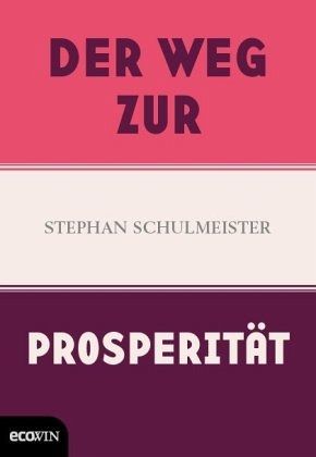 Der Weg zur Prosperität - Schulmeister, Stephan