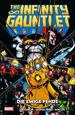 The Infinity Gauntlet: Die ewige Fehde - Starlin, Jim;Pérez, George;Lim, Ron