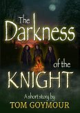 The Darkness of the Knight (eBook, ePUB)