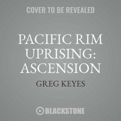 Pacific Rim Uprising: Ascension: The Official Movie Prequel - Keyes, Greg