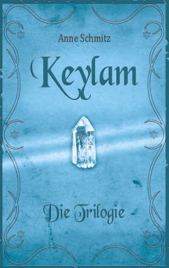 Keylam: Die Trilogie - Schmitz, Anne