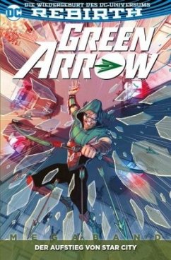 Der Aufstieg von Star City / Green Arrow Megaband 2. Serie Bd.2 - Carlini, Eleonara;Percy, Benjamin;Rodriguez, Carlos