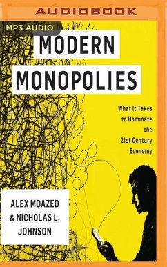 Modern Monopolies: What It Takes to Dominate the 21st Century Economy - Johnson, Nicholas L.; Moazed, Alex