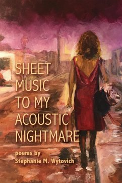 Sheet Music to My Acoustic Nightmare - Wytovich, Stephanie M.