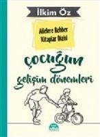 Ailelere Rehber Kitaplar Dizisi Cocugun Gelisim Dönemleri - Öz, Ilkim