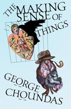 The Making Sense of Things - Choundas, George